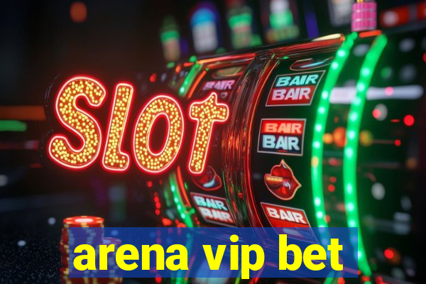 arena vip bet